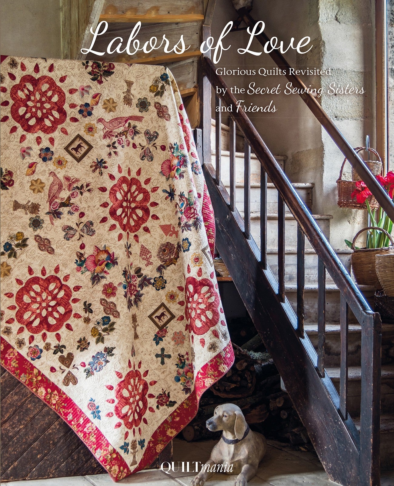 Labors Of Love Glorious Quilts Revisited – The Quilted Cow